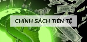 chính sách tiền tệ